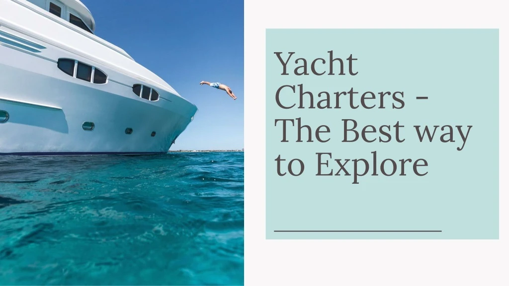 yacht charters the best way to explore