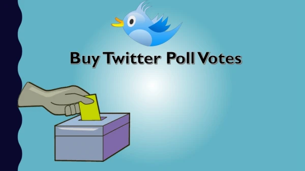 Buy Twitter Poll Votes - Best Way of Popularity