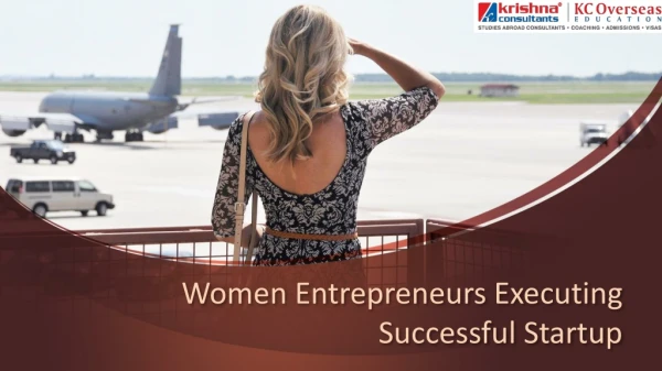 Women Entrepreneurs Executing Successful Startup