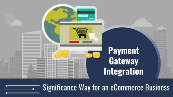 Significance of Payment Gateway Integration for an eCommerce Business