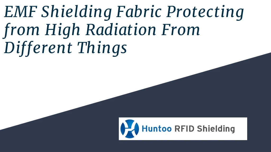 emf shielding fabric protecting from high radiation from different things