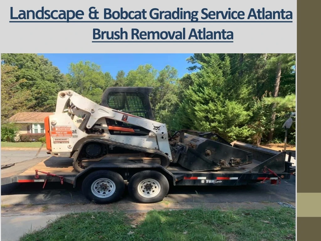 landscape bobcat grading service atlanta brush removal atlanta