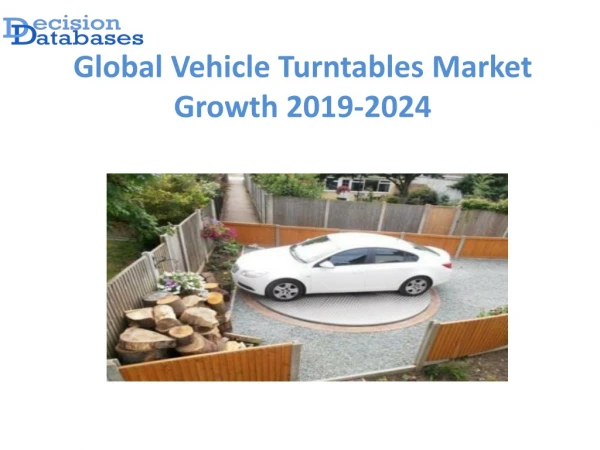 Global Vehicle Turntables Market Growth Projection to 2024