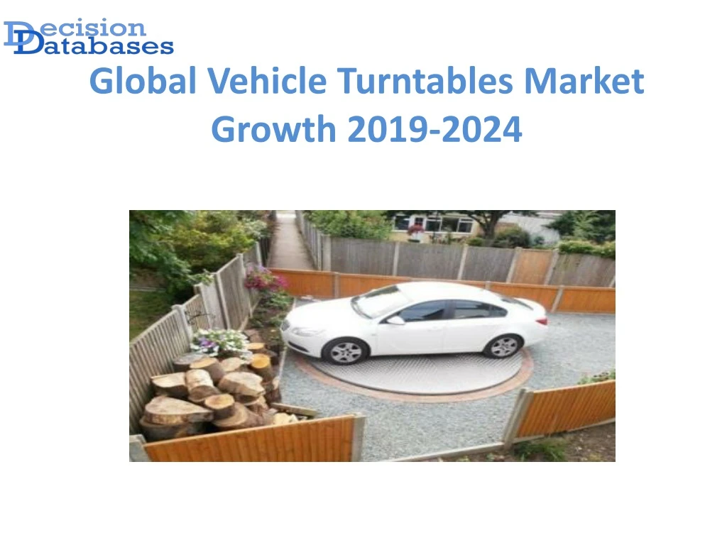 global vehicle turntables market growth 2019 2024