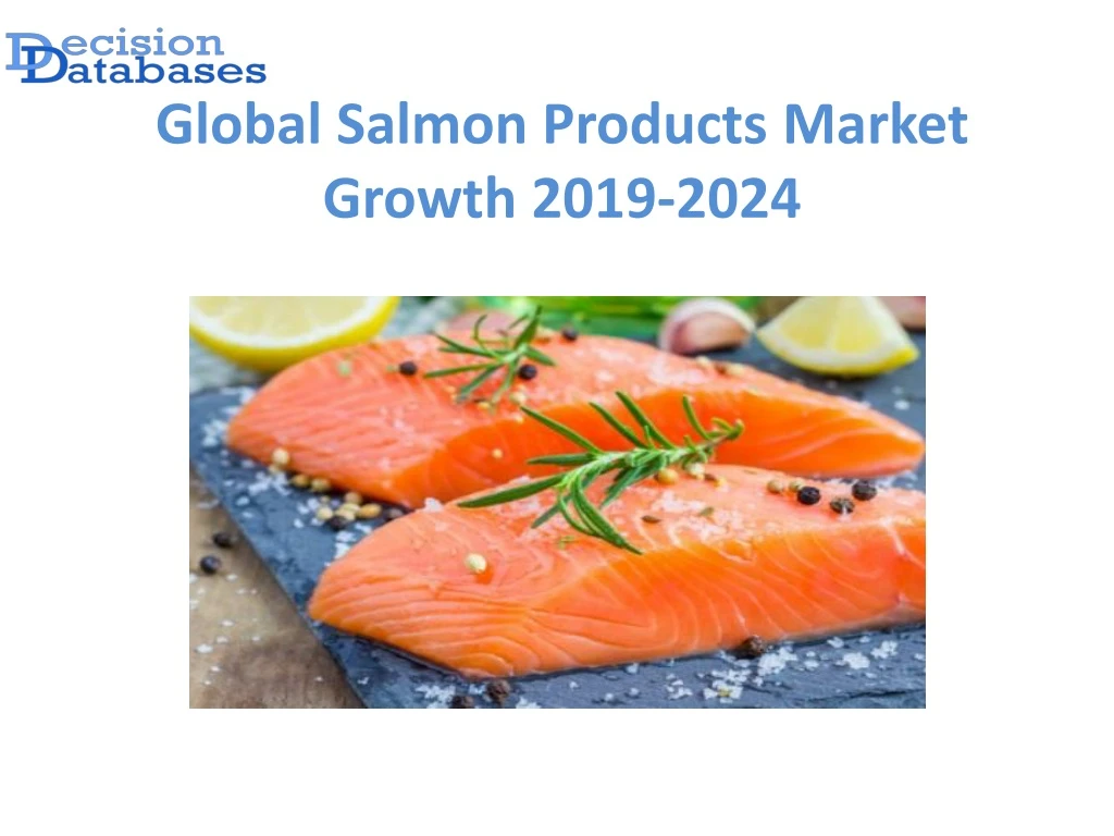 global salmon products market growth 2019 2024