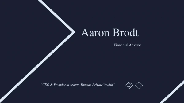 Aaron Brodt - Provides Consultation in Asset Protection Planning