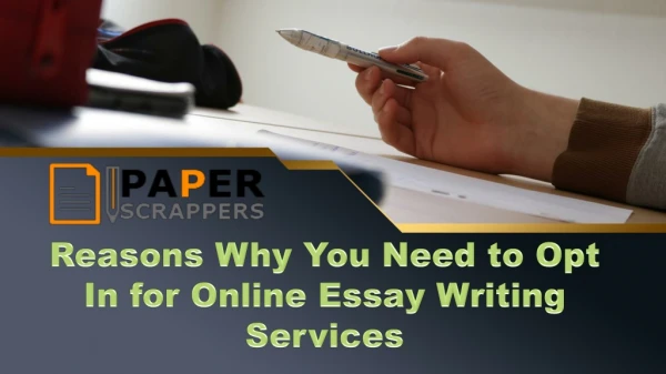Reasons Why You Need to Opt In for Online Essay Writing Services
