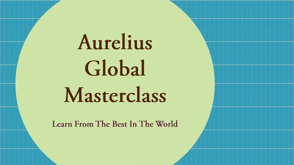 aurelius global masterclass