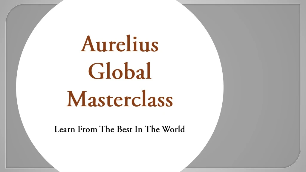 aurelius global masterclass