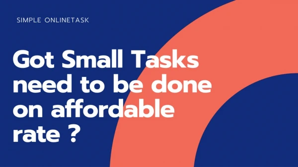 Got Small Tasks need to be done on affordable rate ? in Simple OnlineTask