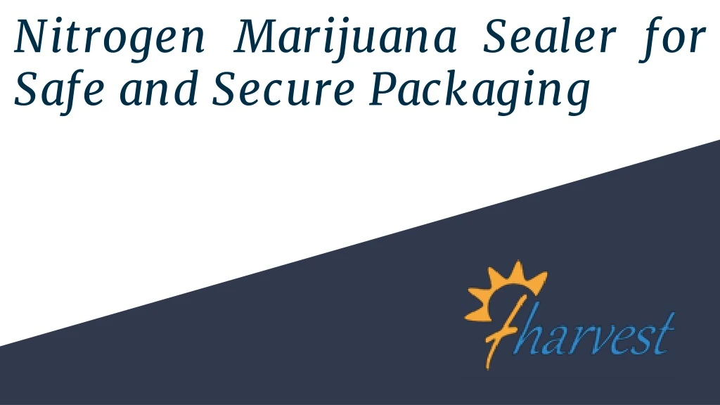 nitrogen marijuana sealer for safe and secure packaging