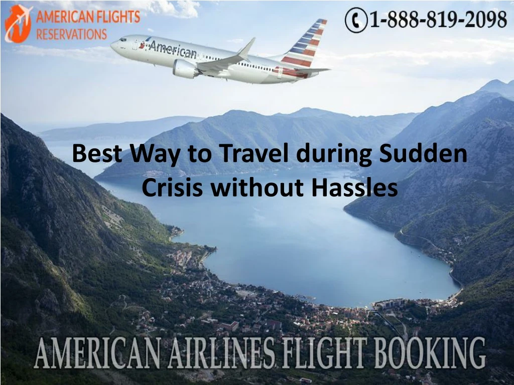 best way to travel during sudden crisis without hassles
