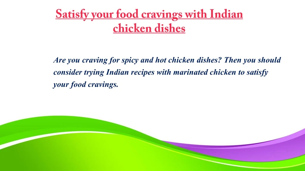 satisfy your food cravings with indian chicken