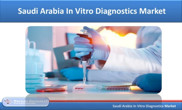 Saudi Arabia IVD Market is poised to reach US$ 700 Million by the year 2024