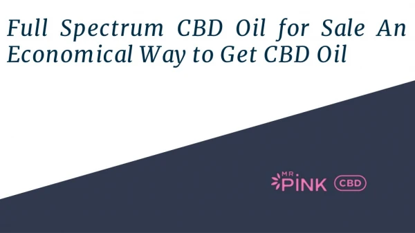 Full Spectrum CBD Oil for Sale – An Economical Way to Get CBD Oil