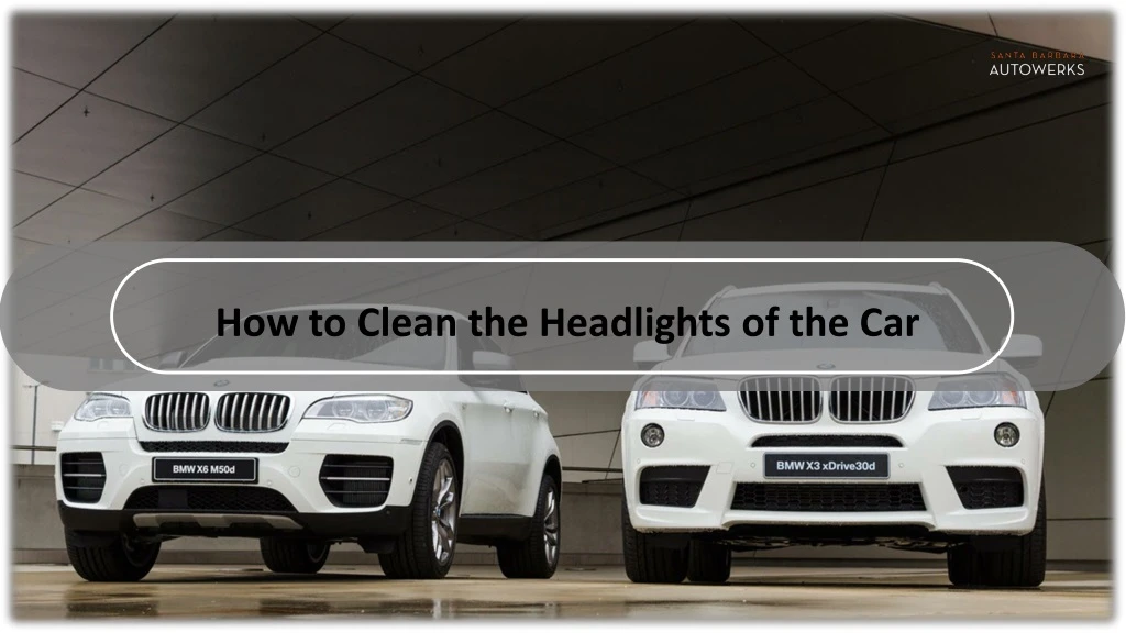 how to clean the headlights of the car