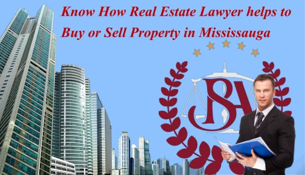 Know How Real Estate Lawyer helps to Buy or Sell Property in Mississauga