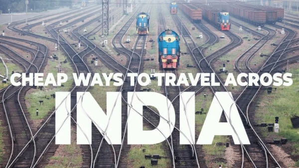 Cheap ways to travel across India | BookOtrip.in