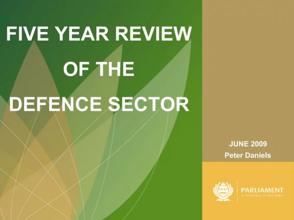 FIVE YEAR REVIEW OF THE DEFENCE SECTOR