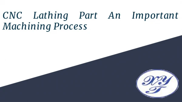 CNC Lathing Part – An Important Machining Process