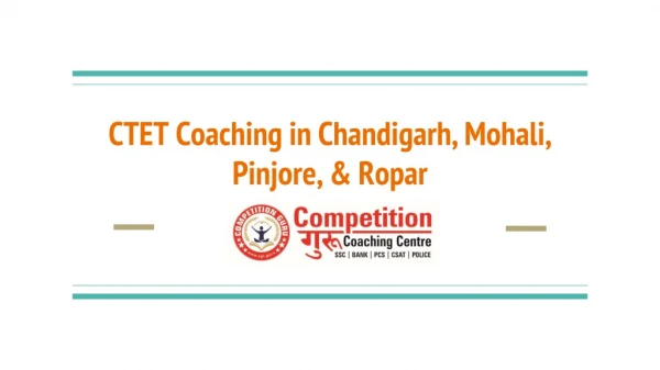 CTET Coaching in Chandigarh, Mohali, Pinjore, Ropar