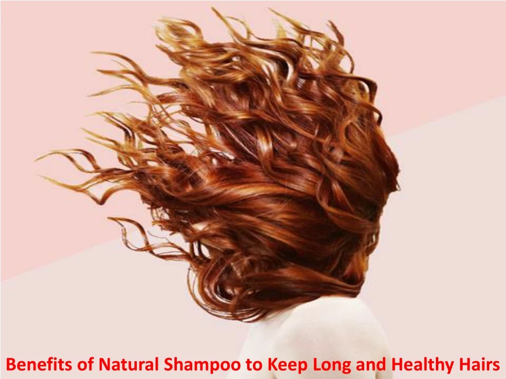 benefits of natural shampoo to keep long