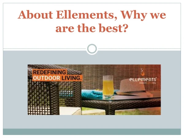 About Ellements, Why we are the Best?
