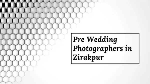 Pre Wedding Photographers in Zirakpur