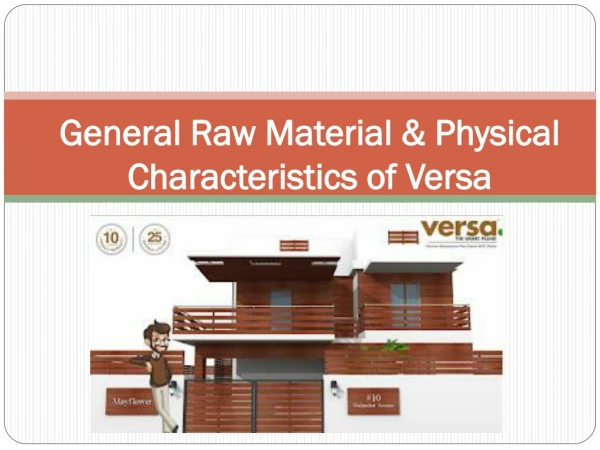 General Raw Material & Physical Characteristics of Versa