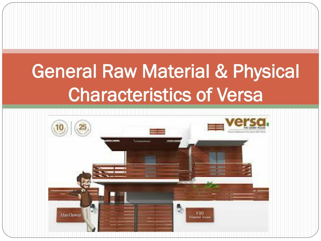 general raw material physical characteristics of versa