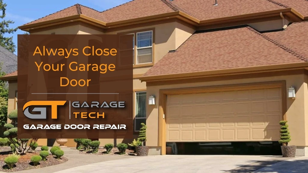 always close your garage door