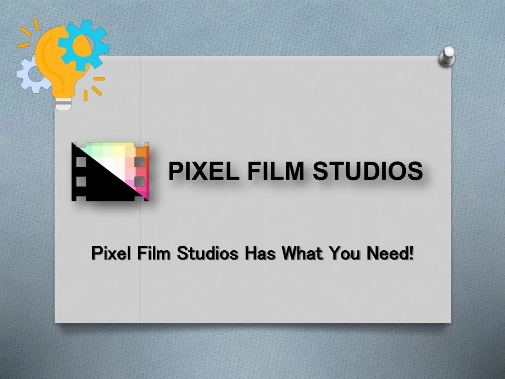 pixel film studios has what you need