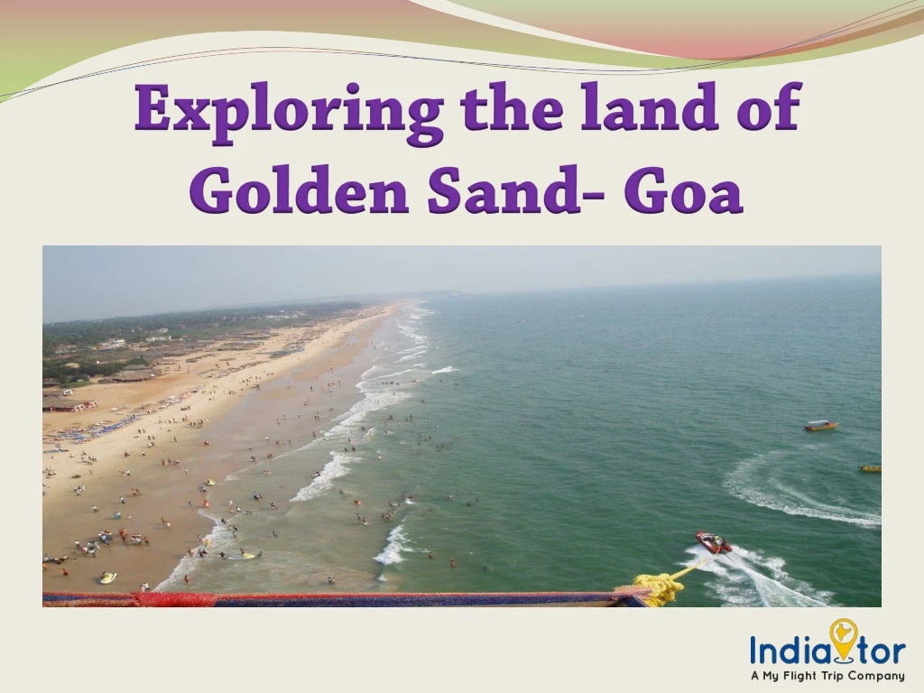 exploring the land of golden sand goa