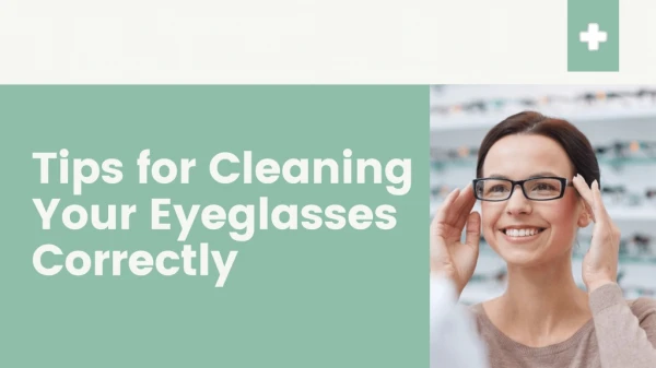 Tips for Cleaning Your Eyeglasses Correctly