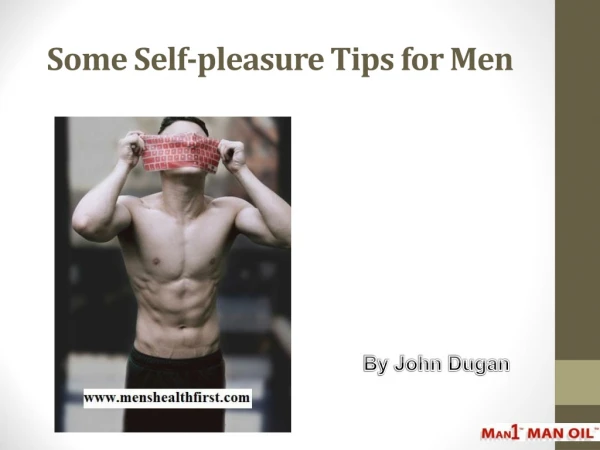 Some Self-pleasure Tips for Men