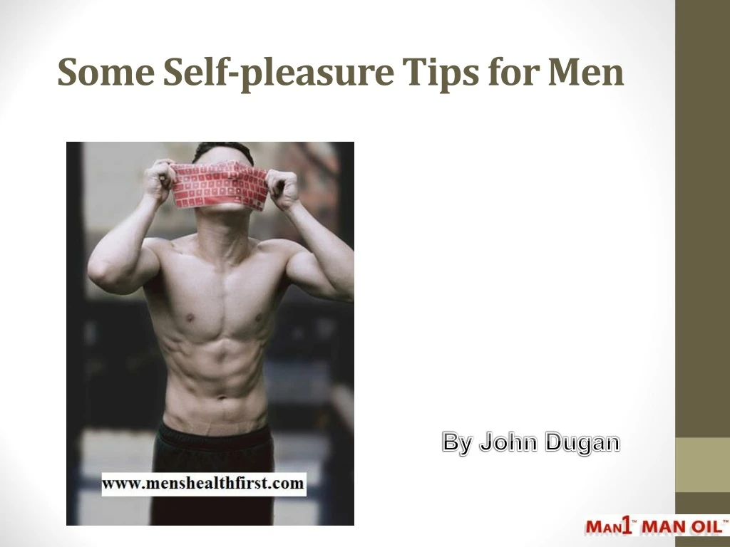 some self pleasure tips for men