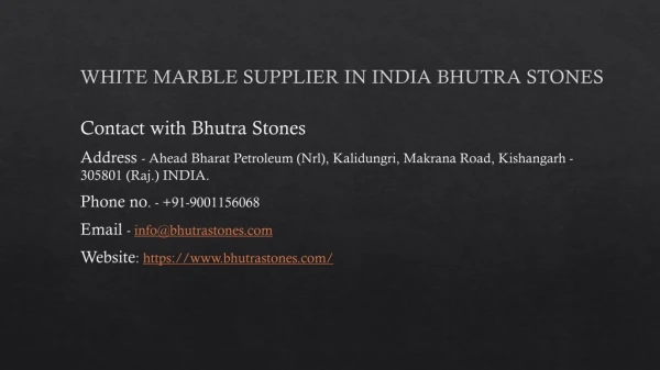 White Marble Supplier in India Bhutra Stones
