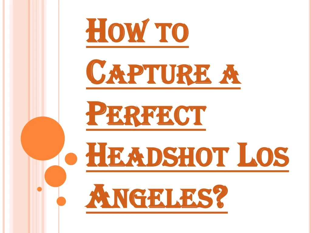 how to capture a perfect headshot los angeles