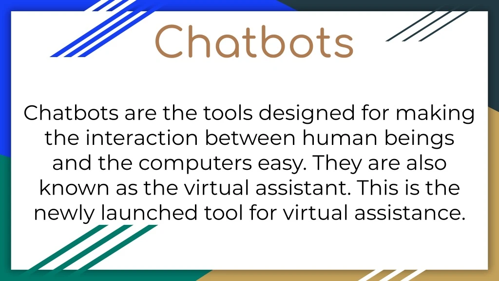 chatbots are the tools designed for making