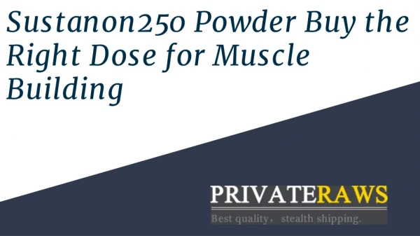 Sustanon250 Powder – Buy the Right Dose for Muscle Building