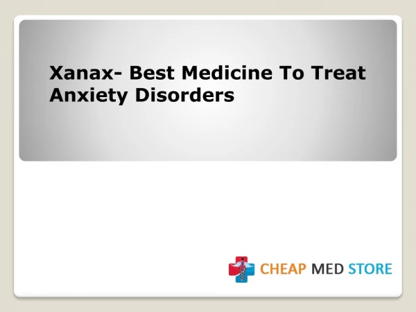 Xanax- Best Medicine To Treat Anxiety Disorders