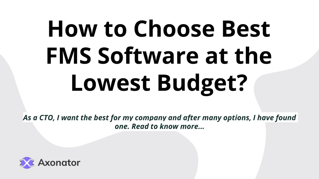 how to choose best fms software at the lowest budget