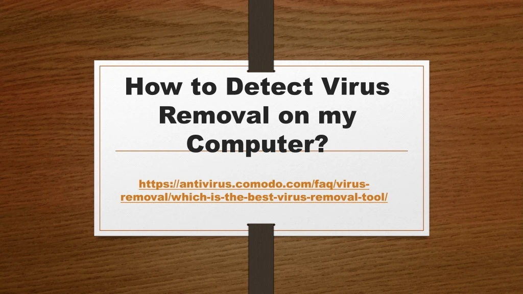 how to detect virus removal on my computer