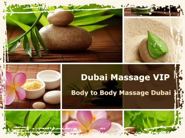 Get Full Body to Body Massage in Dubai