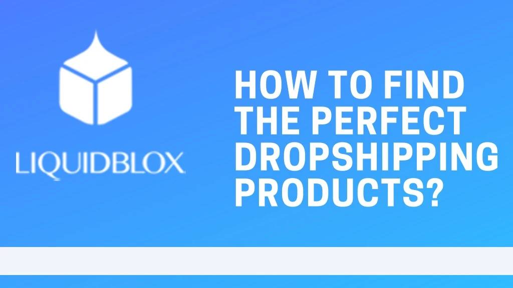 how to find the perfect dropshipping products