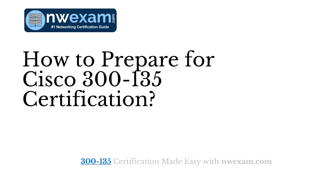 how to prepare for cisco 300 135 certification