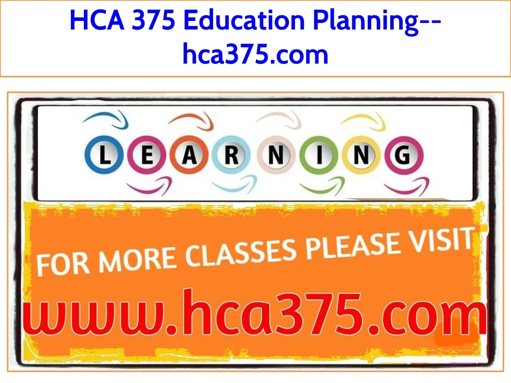 hca 375 education planning hca375 com