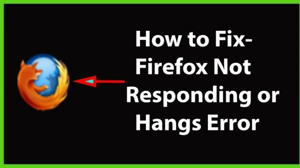 Firefox is not responding: How to fix this issue in Windows 10