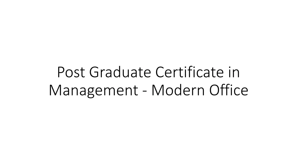 post graduate certificate in management modern office
