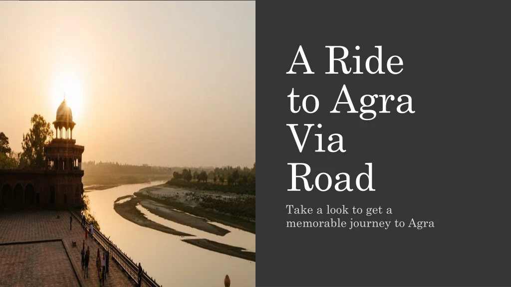 a ride to agra via road